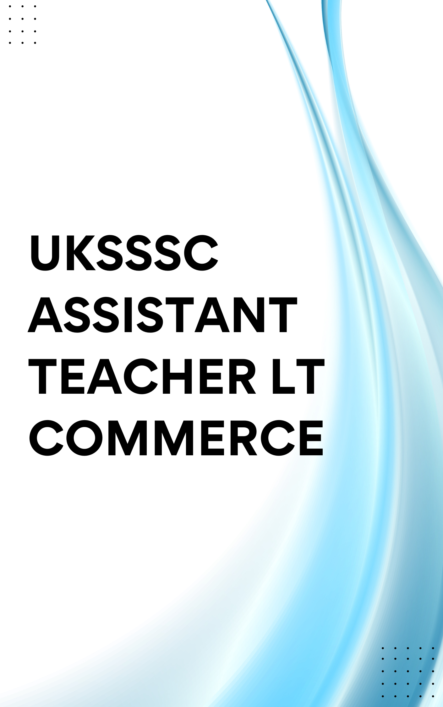 UKSSSC Assistant Teacher LT Commerce Practice Set