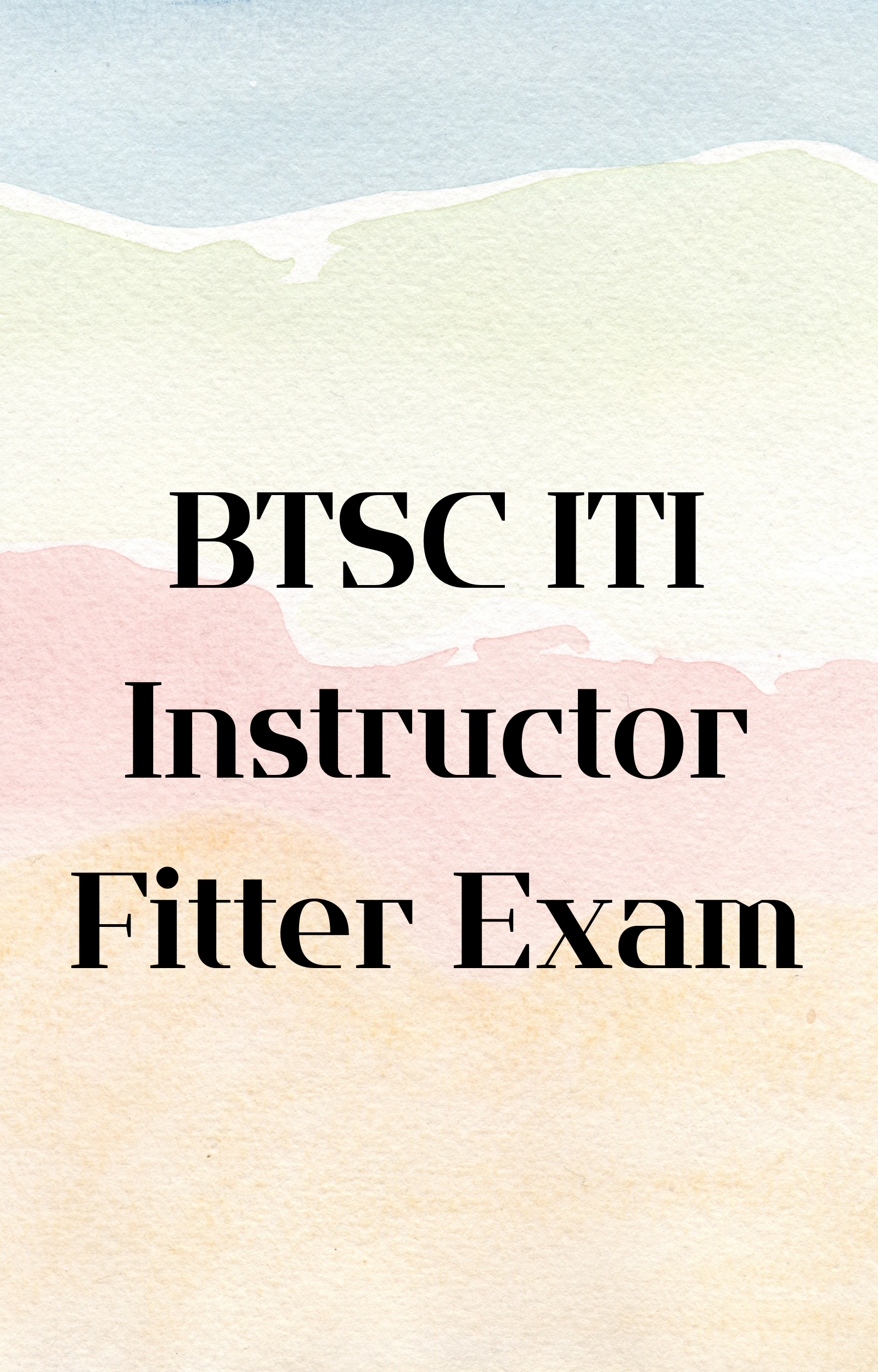 BTSC ITI Instructor Fitter Important Questions & Practice Set